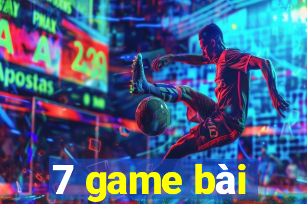 7 game bài