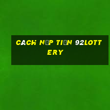 cách nạp tiền 92lottery