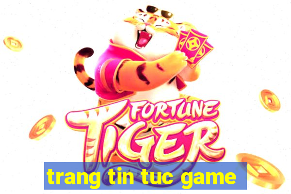 trang tin tuc game