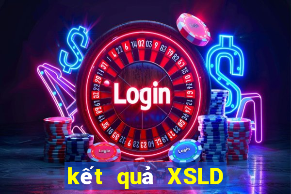 kết quả XSLD ngày 4