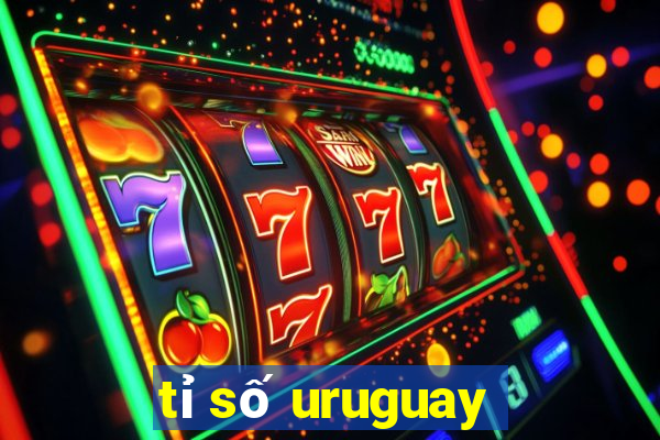 tỉ số uruguay