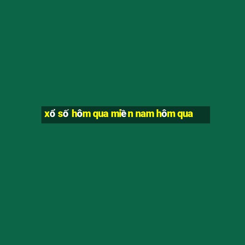 xổ số hôm qua miền nam hôm qua