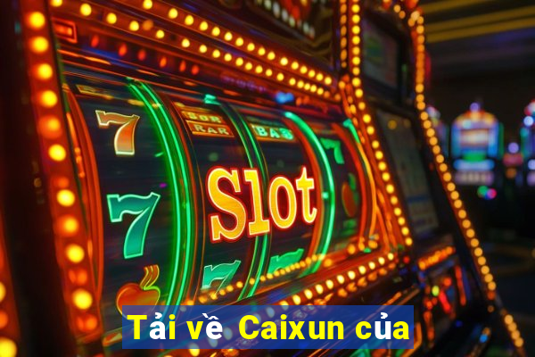 Tải về Caixun của