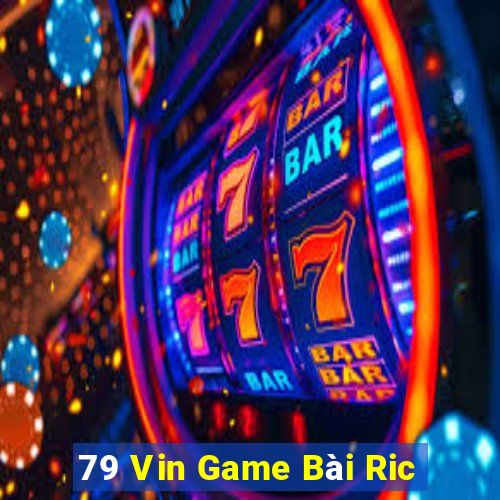 79 Vin Game Bài Ric