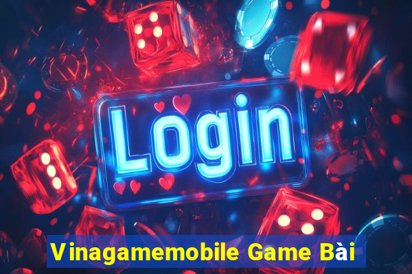 Vinagamemobile Game Bài