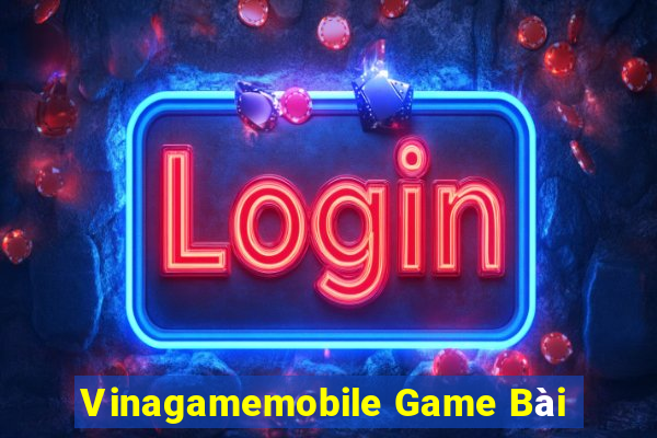 Vinagamemobile Game Bài