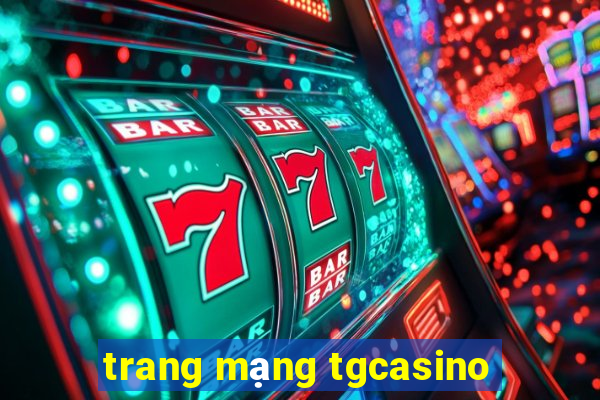 trang mạng tgcasino