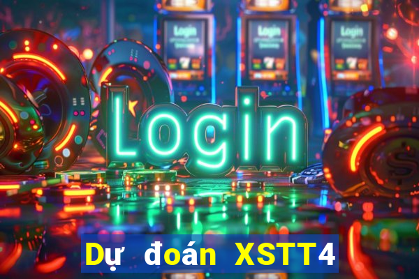 Dự đoán XSTT4 ngày 4