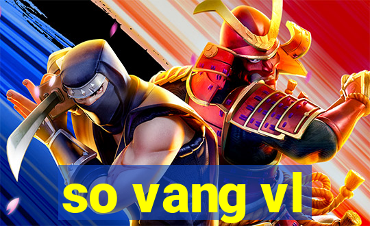 so vang vl