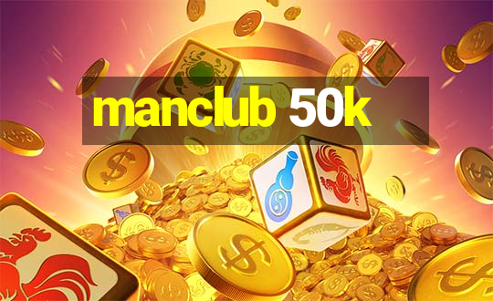 manclub 50k