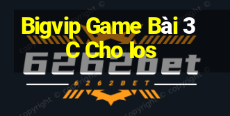 Bigvip Game Bài 3C Cho Ios