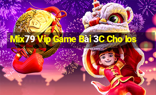 Mix79 Vip Game Bài 3C Cho Ios