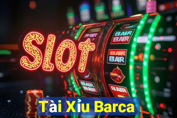 Tài Xỉu Barca