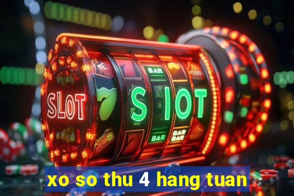 xo so thu 4 hang tuan