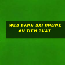 web danh bai online an tien that