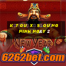 kết quả Xổ Số Quảng Ninh ngày 2