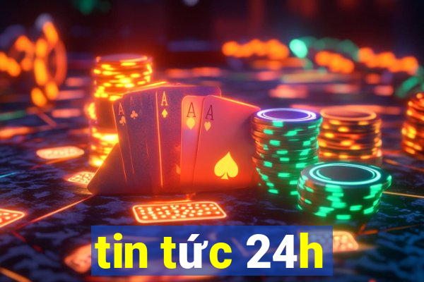 tin tức 24h