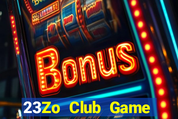 23Zo Club Game Bài Tài Xỉu