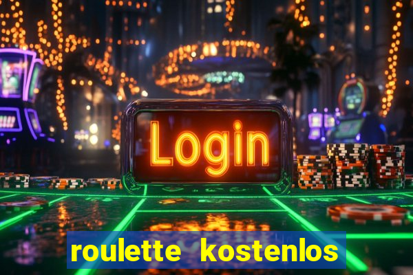 roulette kostenlos ohne anmeldung spielen