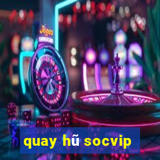 quay hũ socvip