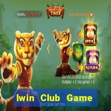 Iwin Club Game Bài Đổi Thưởng B52