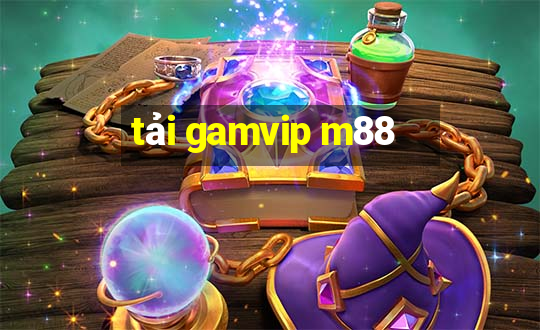 tải gamvip m88