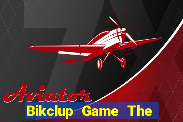 Bikclup Game The Bài Hay Nhất 2021