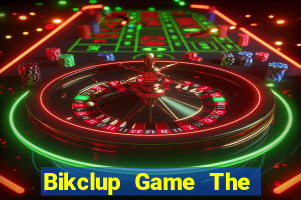 Bikclup Game The Bài Hay Nhất 2021