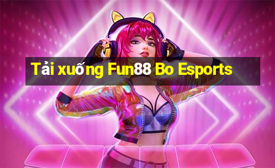 Tải xuống Fun88 Bo Esports