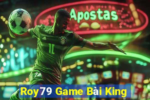 Roy79 Game Bài King