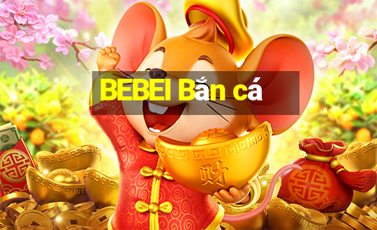 BEBEI Bắn cá