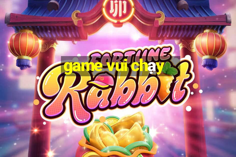 game vui chạy