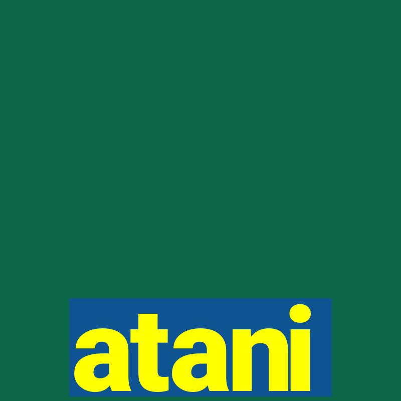 atani