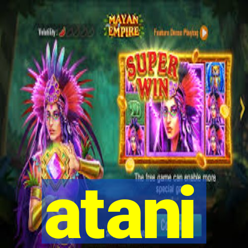 atani