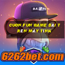 Cuon.Fun Game Bài Trên Máy Tính