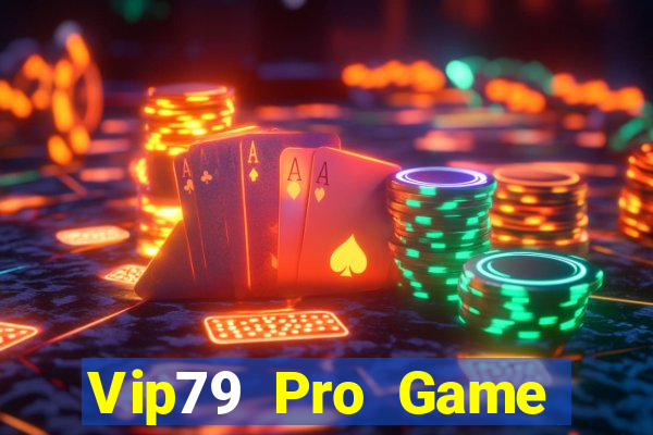 Vip79 Pro Game Bài Nổ Hũ Uy Tín