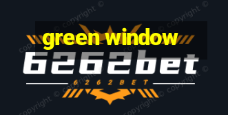 green window