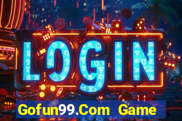 Gofun99.Com Game Bài Phái Mạnh