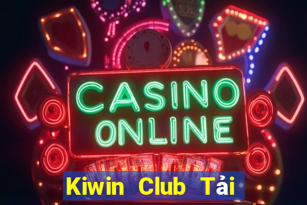 Kiwin Club Tải Game Bài Đổi Thưởng