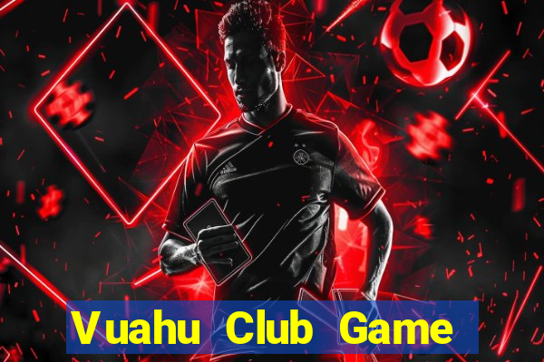 Vuahu Club Game Bài 99