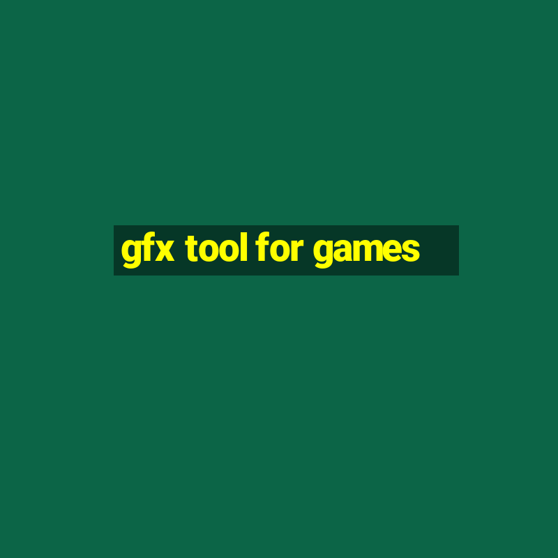 gfx tool for games