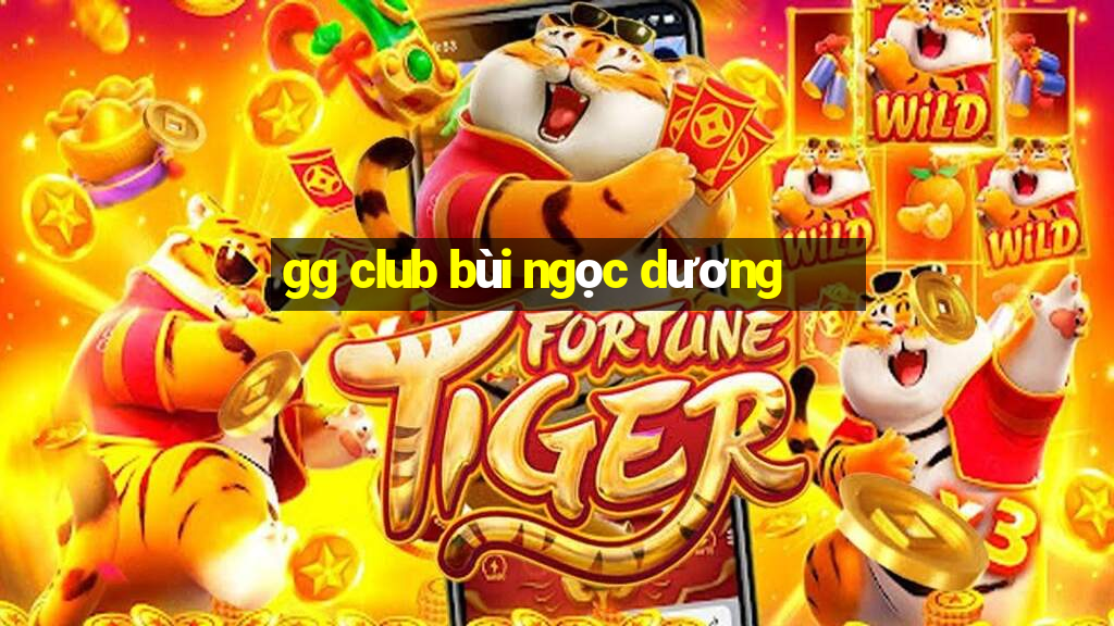 gg club bùi ngọc dương