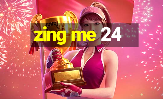 zing me 24