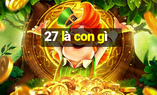 27 là con gì