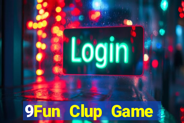 9Fun Clup Game Bài Giải Trí