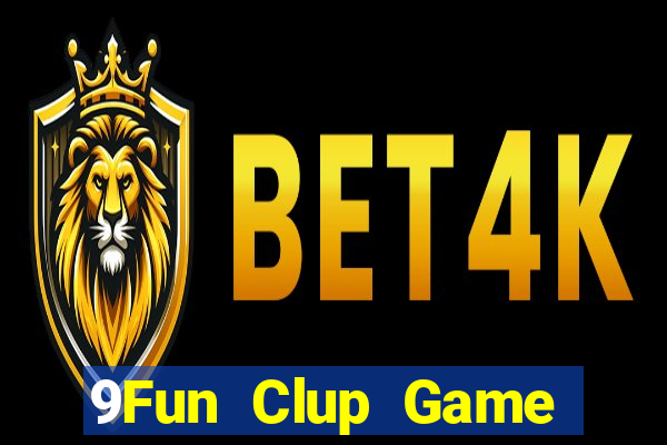 9Fun Clup Game Bài Giải Trí