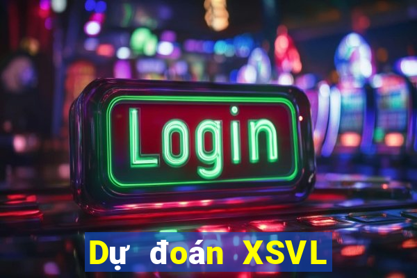 Dự đoán XSVL ngày 1