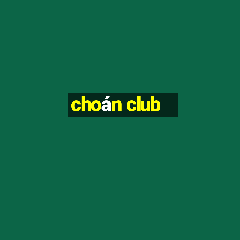 choán club