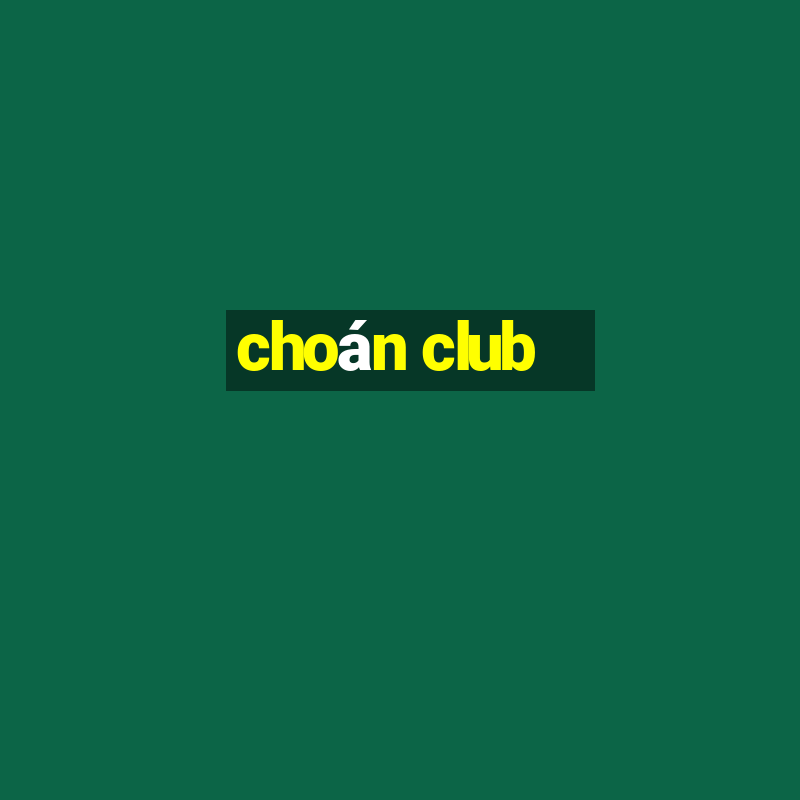 choán club