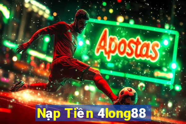 Nạp Tiền 4long88